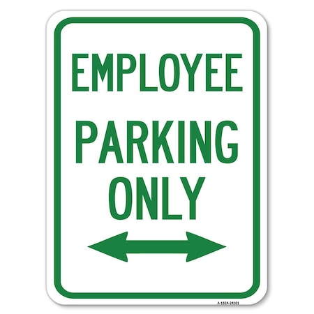 Signmission Employee Parking W/ Bi-Directional Arrow Alum Rust Proof Parking Sign, 18" x 24", A-1824-24101 A-1824-24101